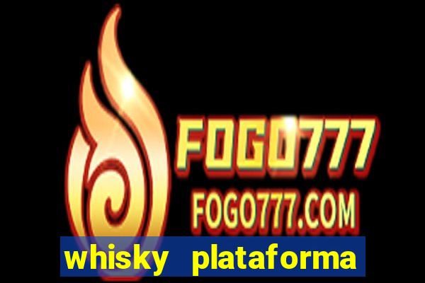 whisky plataforma de jogos